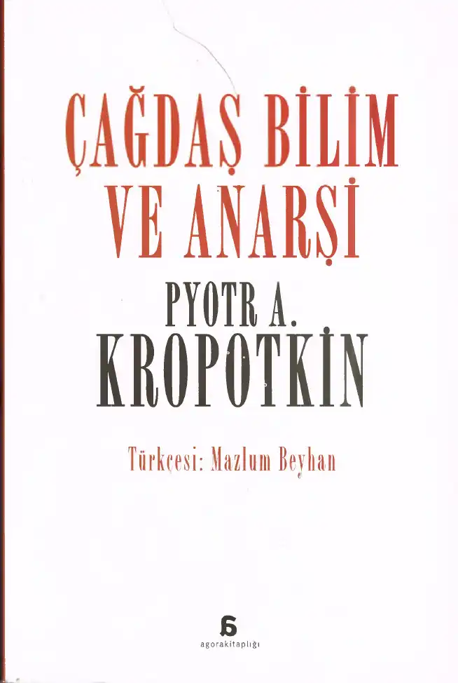Çağdaş Bilim ve Anarşi — Pyotr Alekseyeviç Kropotkin