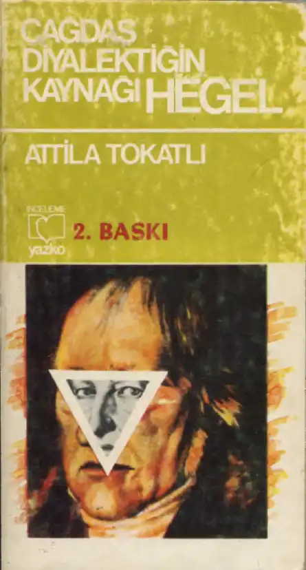 Çağdaş Diyalektiğin Kaynağı Hegel — Attila Tokatlı