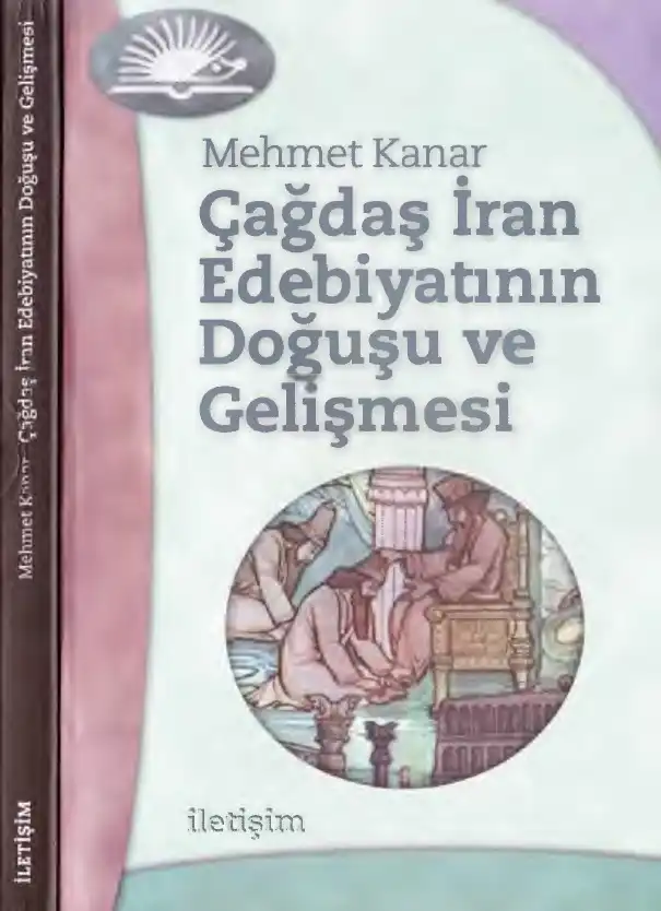 Çağdaş İran Edebiyatının Doğuşu ve Gelişmesi — Mehmet Kanar