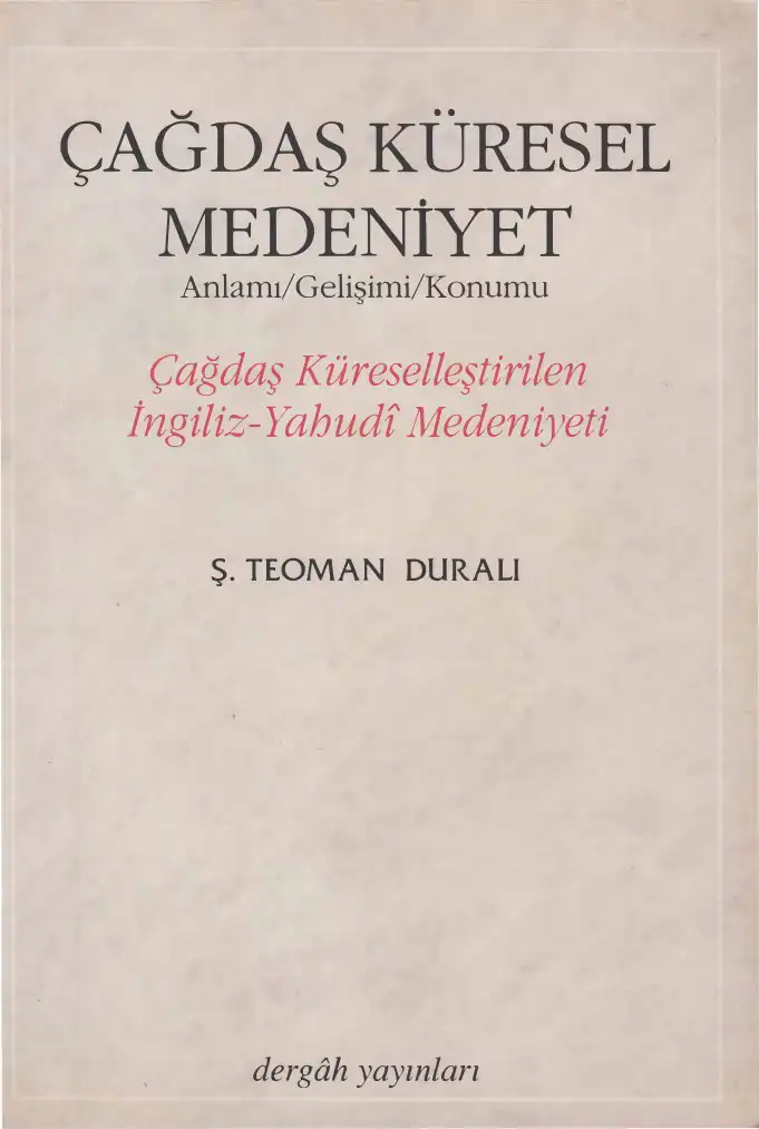Çağdaş Küresel Medeniyet — Ş. Teoman Duralı