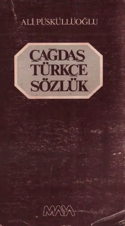 Çağdaş Türkçe Sözlük — Ali Püsküllüoğlu