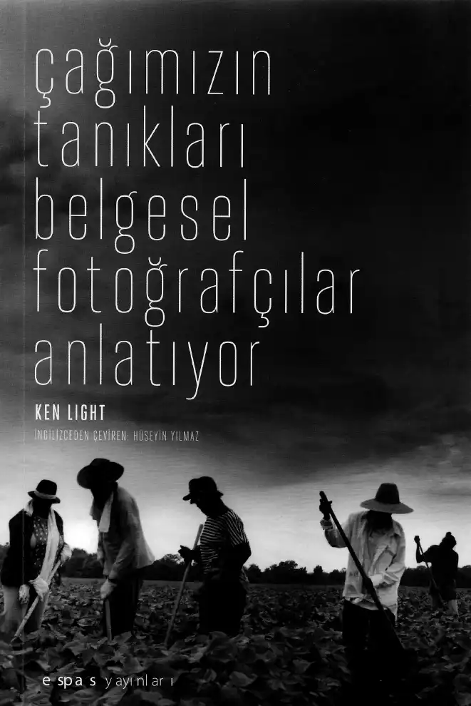 Çağımızın Tanıkları Belgesel Fotoğrafçılar Anlatıyor — Ken Light