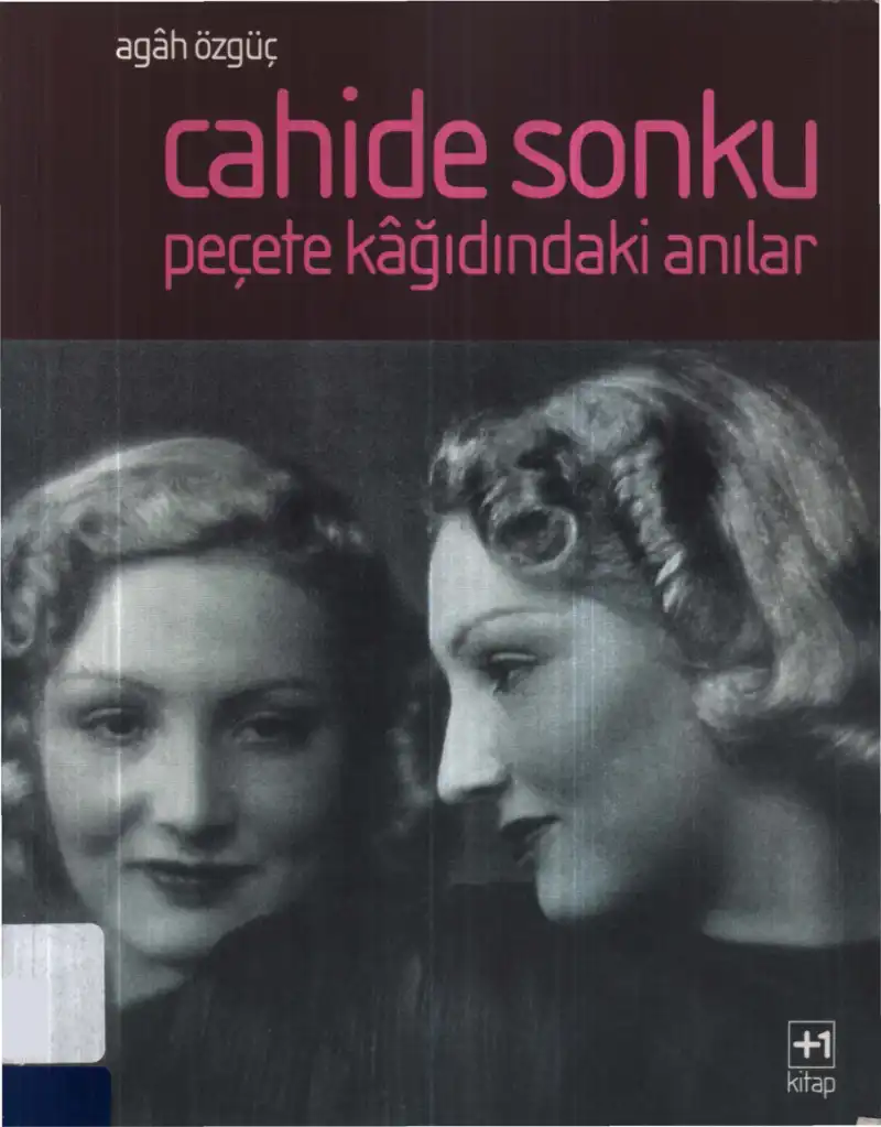 Cahide Sonku Peçete Kağıdındaki Anılar Artı Bir — Agah Özgüç