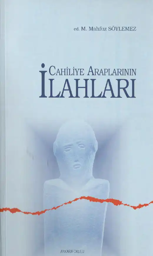 Cahiliye Araplarının İlahları — Mehmet Mahfuz Söylemez