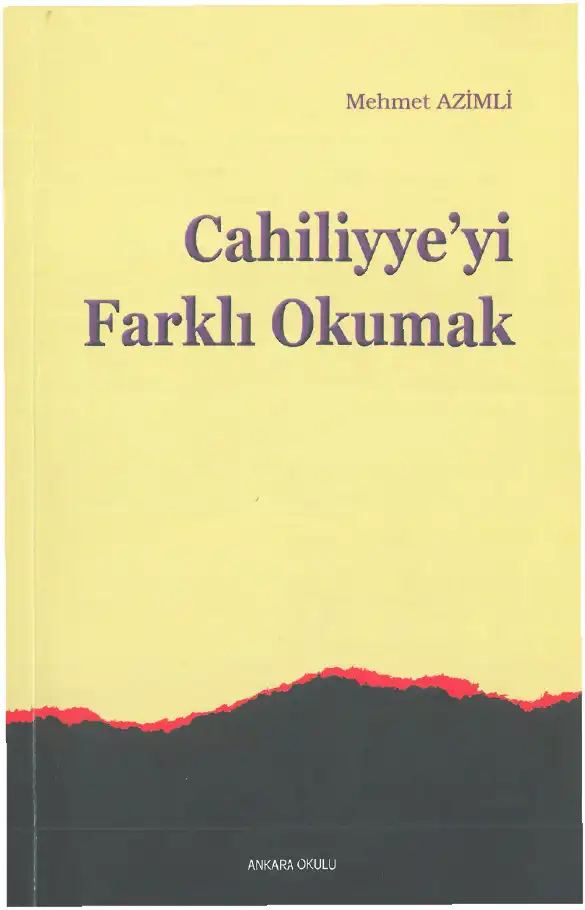 Cahiliyye'yi Farklı Okumak — Mehmet Azimli