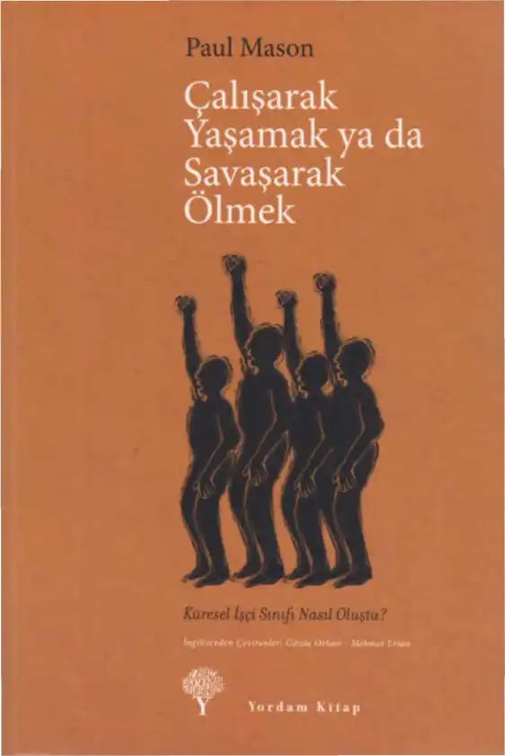 Çalışarak Yaşamak Ya Da Savaşarak Ölmek — Paul Mason