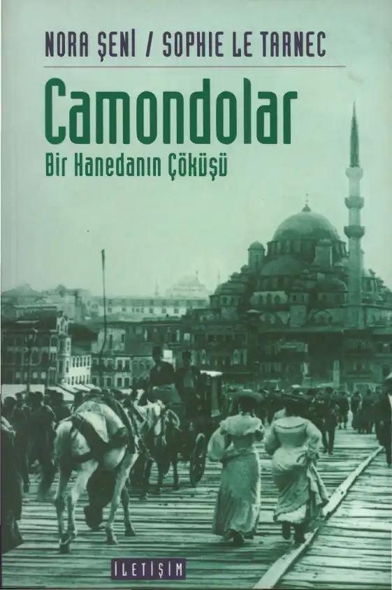 Camondolar: Bir Hanedanın Çöküşü — Nora Şeni, Sophie Le Tarnec