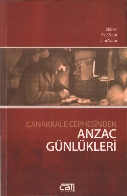 Çanakkale Cephesinden ANZAC Günlükleri — Niyazi Sezen, İsmail Sezgin