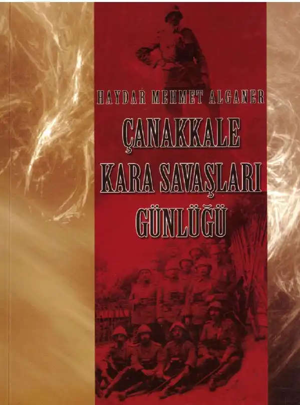 Çanakkale Kara Savaşları Günlüğü — Haydar Mehmet Alganer