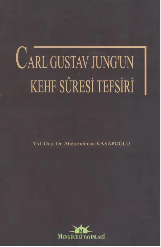 Carl Gustav Jung'un Kehf Suresi Tefsiri — Abdurrahman Kasapoğlu