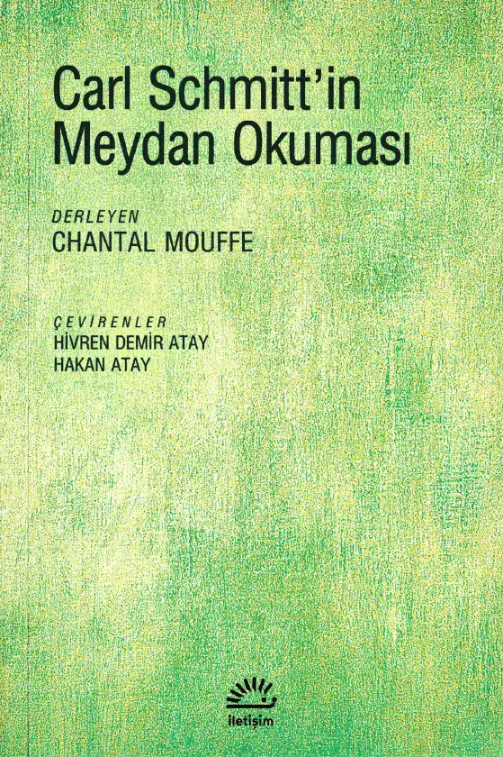 Carl Schmitt'in Meydan Okuması — Chantal Mouffe