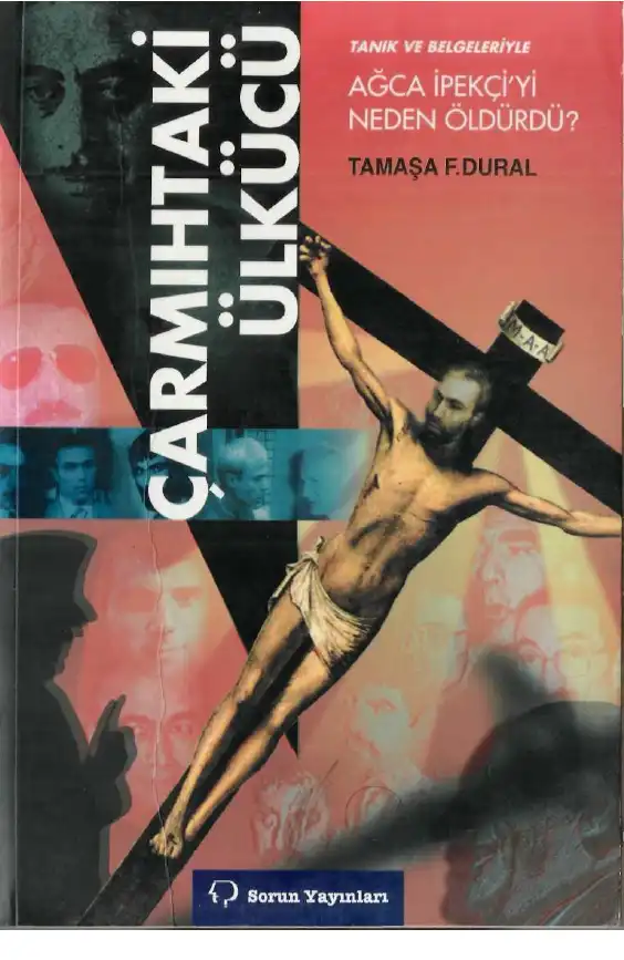 Çarmıhtaki Ülkücü — Tamaşa F. Dural