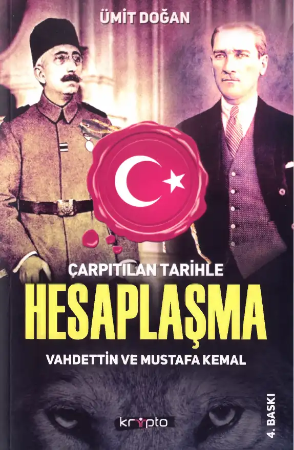 Çarpıtılan Tarihle Hesaplaşma: Vahdettin ve Mustafa Kemal — Ümit Doğan