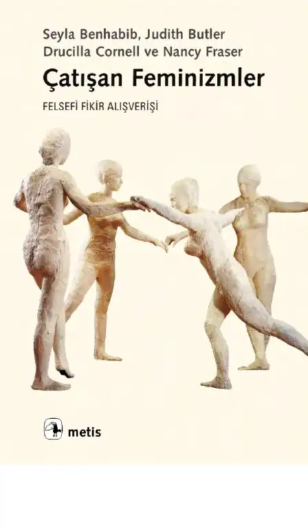 Çatışan Feminizmler: Felsefi Fikir Alışverişi — Seyla Benhabib, Judith Butler