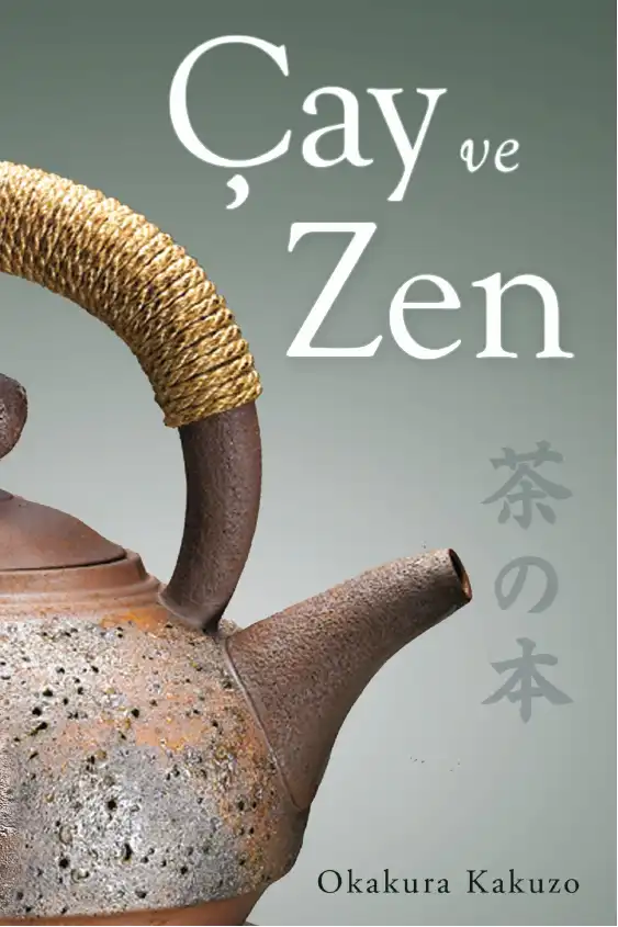Çay Ve Zen — Okakura Kakuzo