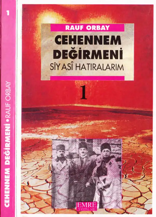 Cehennem Değirmeni - Siyasi Hatıralarım 1 — Rauf Orbay