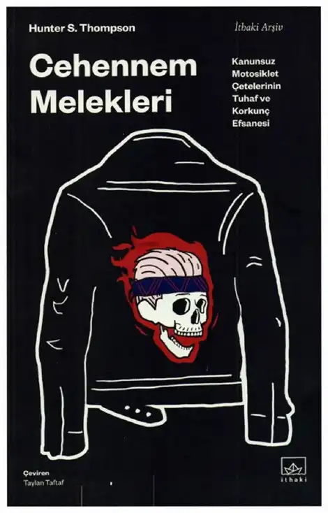 Cehennem Melekleri: Kanunsuz Motosiklet Çetelerinin Tuhaf ve Korkunç Efsanesi — Hunter S. Thompson