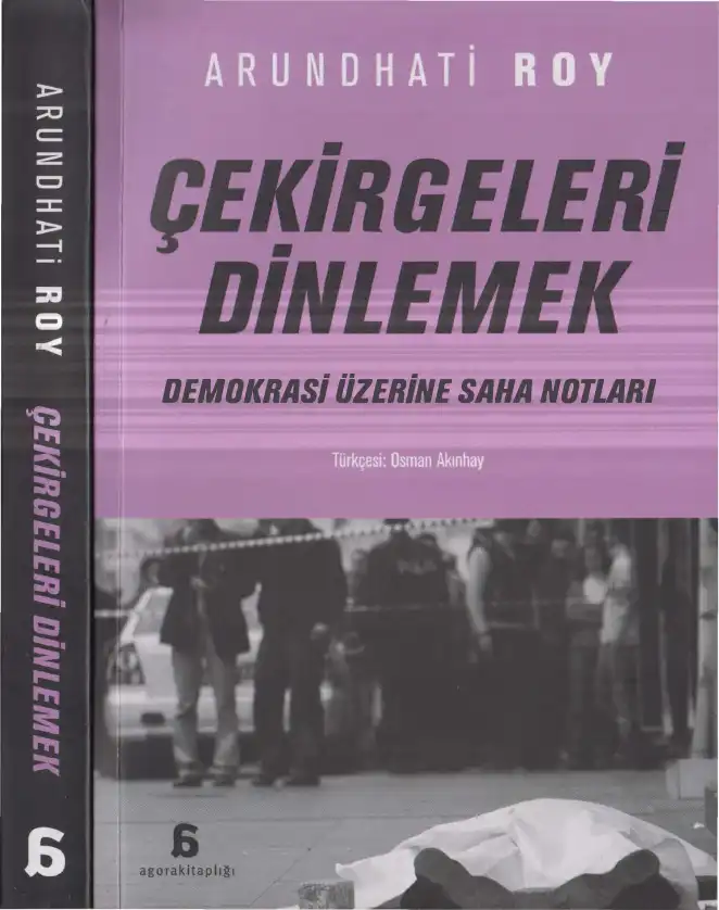Çekirgeleri Dinlemek — Arundhati Roy