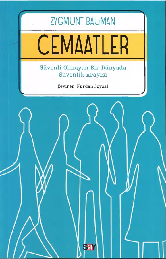 Cemaatler: Güvenli Olmayan Bir Dünyada Güvenlik Arayışı — Zygmunt Bauman