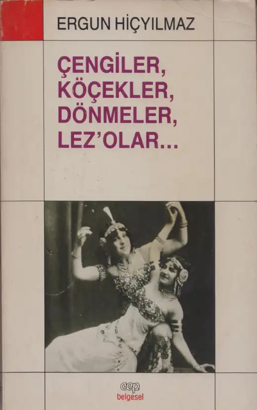 Çengiler Köçekler Dönmeler Lezolar — Ergun Hiçyılmaz