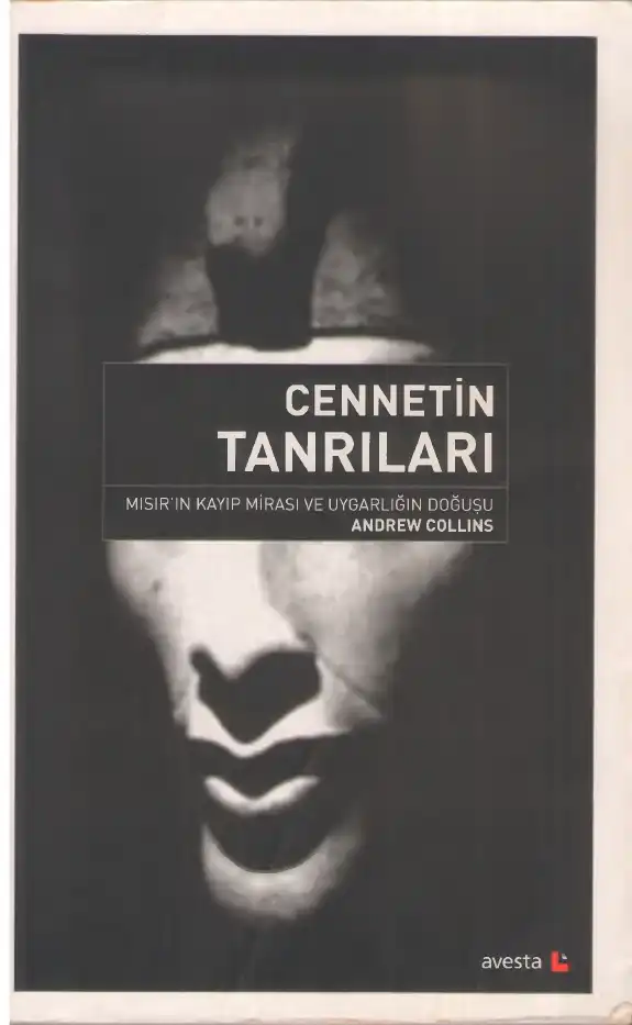 Cennetin Tanrıları: Mısır'ın Kayıp Mirası ve Uygarlığın Doğuşu — Andrew Collins