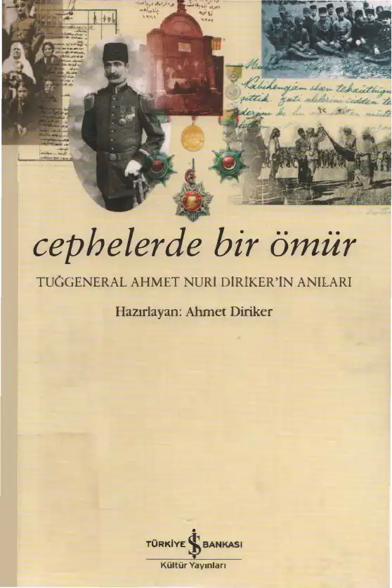 Cephelerde Bir Ömür: Tuğgeneral Ahmet Nuri Diriker'in Anıları — Ahmet Nuri Diriker