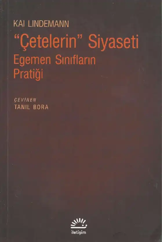 Çetelerin Siyaseti Egemen Sınıfların Pratiği — Kai Lindemann