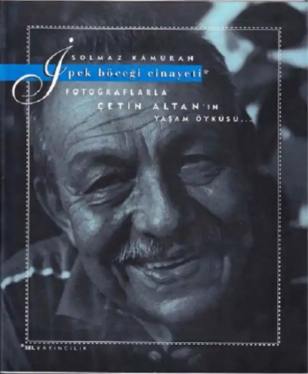 Çetin Altan İpek Böceği Cinayeti — Solmaz Kamuran