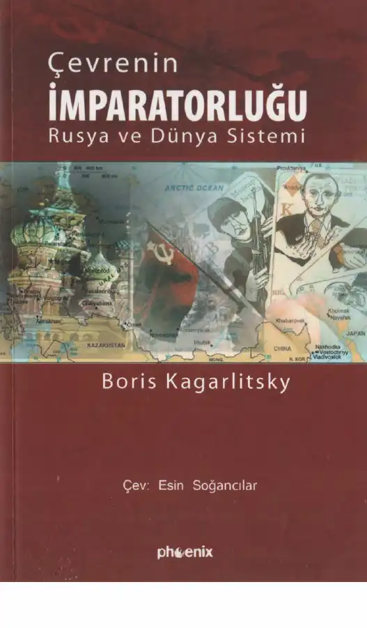 Çevrenin İmparatorluğu: Rusya ve Dünya Sistemi — Alan Freeman - Boris Kagarlitsky