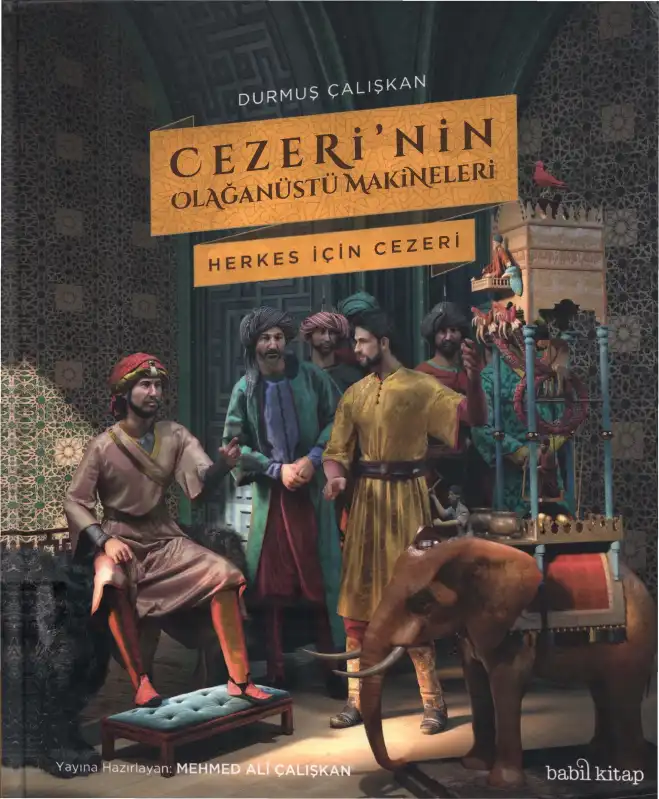 Cezeri'nin Olağanüstü Makineleri Babil — Durmuş Çalışkan