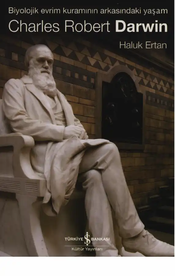 Charles Robert Darwin: Biyolojik Evrim Kuramının Arkasındaki Yaşam — Haluk Ertan