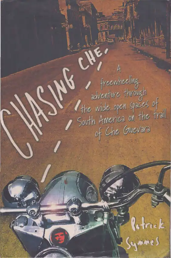 Chasing Che — Patrick Symmes