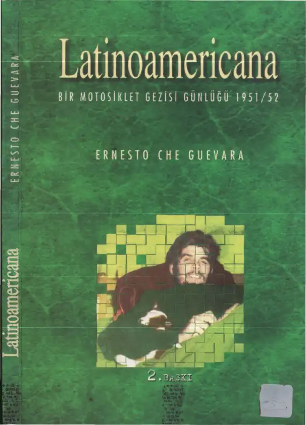 Che Latinoamericana - Bir Motosiklet Gezisi Günlüğü 1951-52 Çivi Yazıları — Ernesto Che Guevara