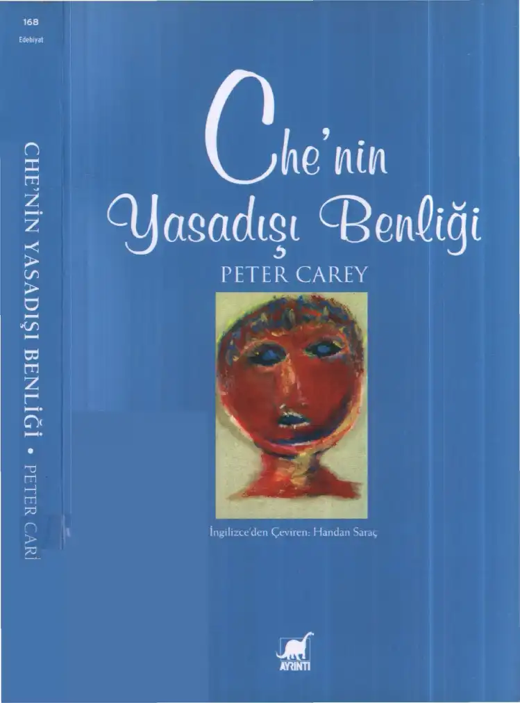 Che'nin Yasadışı Benliği — Peter Carey