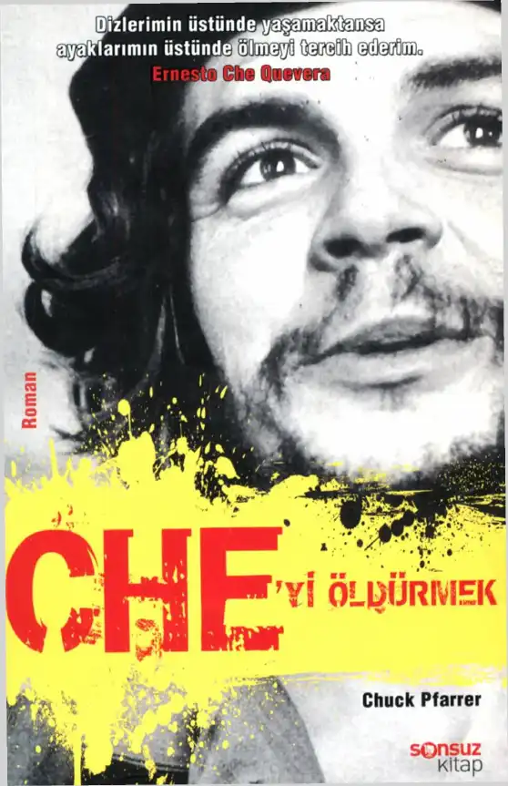 Che'yi Öldürmek — Chuck Pfarrer