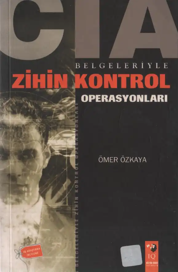 CIA Belgeleriyle Zihin Kontrol Operasyonları — Ömer Özkaya