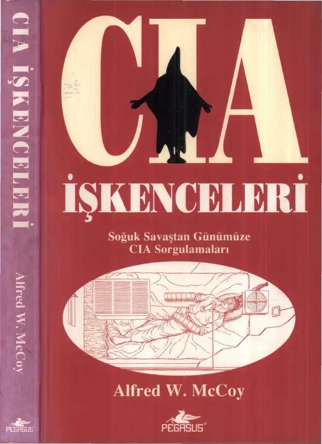 CIA İşkenceleri — Alfred W. McCoy
