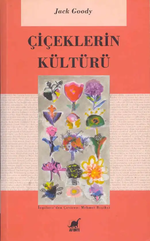 Çiçeklerin Kültürü — Jack Goody