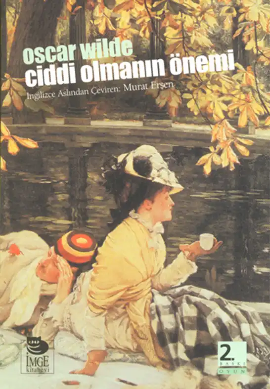 Ciddi Olmanın Önemi — Oscar Wilde