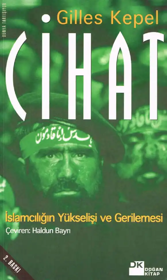 Cihat: İslamcılığın Yükselişi ve Gerilemesi — Gilles Kepel