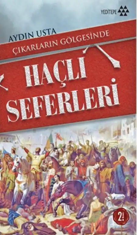 Çıkarların Gölgesinde Haçlı Seferleri: Müslüman-Haçlı Siyasi İttifakları — Aydın Usta