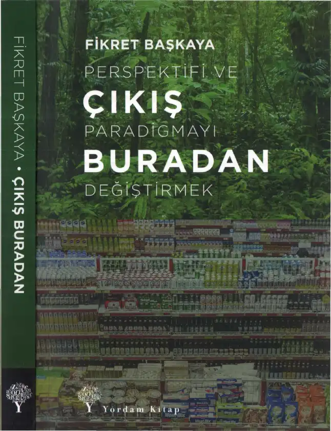 Çıkış Buradan: Perspektifi ve Paradigmayı Değiştirmek — Fikret Başkaya