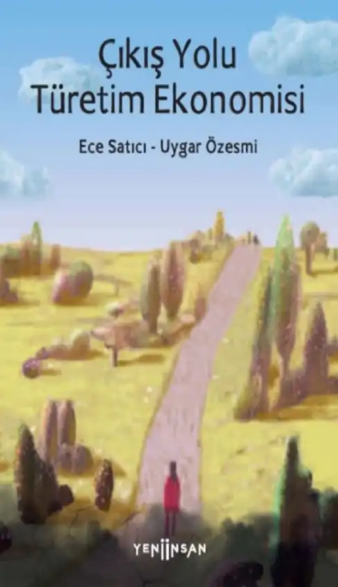 Çıkış Yolu: Türetim Ekonomisi — Elvan Ece Satıcı, Uygar Özesmi