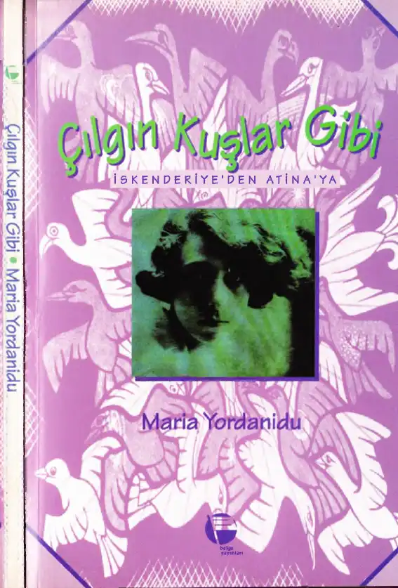 Çılgın Kuşlar Gibi — Maria Yordanidu