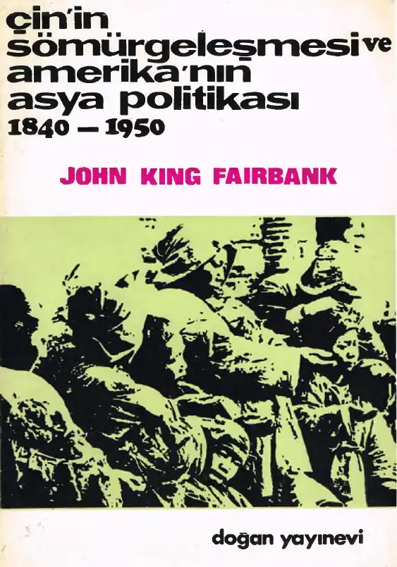 Çin'in Sömürgeleşmesi ve Amerika'nın Asya Politikası — John King Fairbank