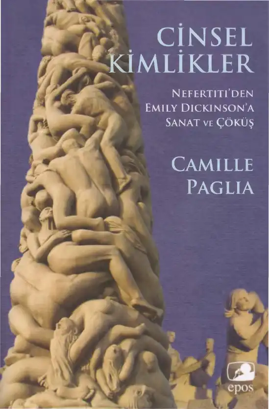Cinsel Kimlikler: Nefertiti'den Emily Dickinson'a Sanat ve Çöküş — Camille Paglia