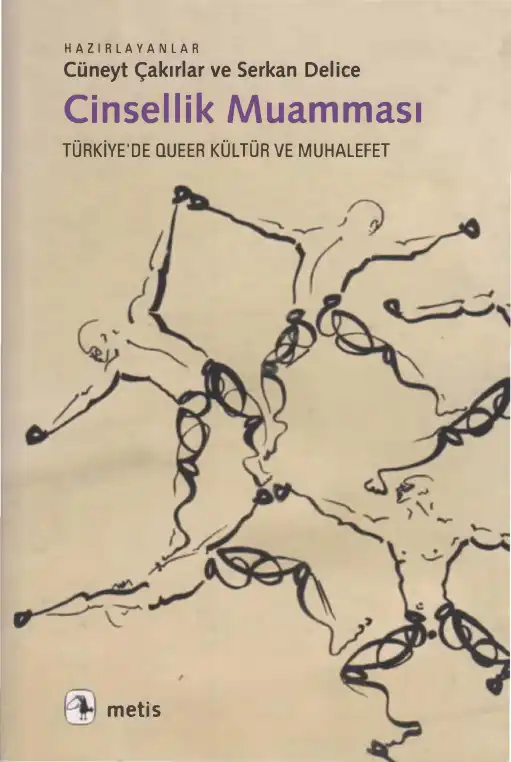 Cinsellik Muamması: Türkiye'de Queer Kültür ve Muhalefet — Cüneyt Çakırlar ve Serkan Delice
