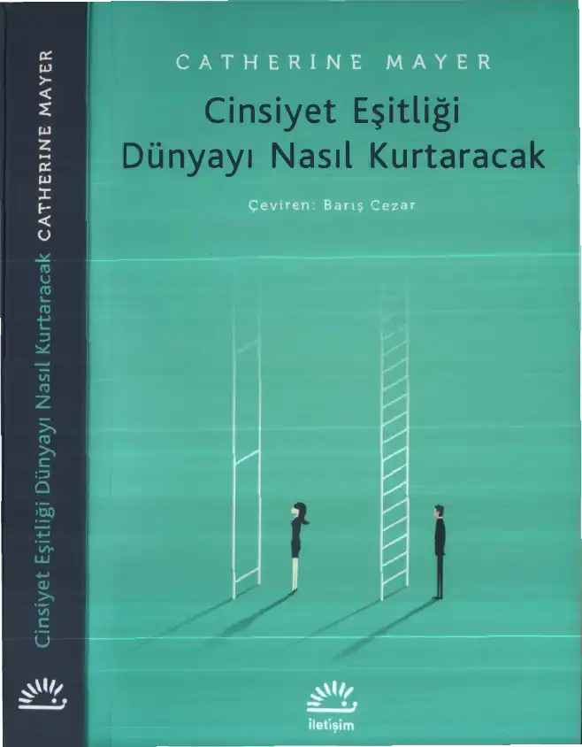 Cinsiyet Eşitliği Dünyayı Nasıl Kurtaracak — Catherine Mayer