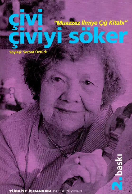 Çivi Çiviyi Söker: Muazzez İlmiye Çığ Kitabı — Serhat Öztürk