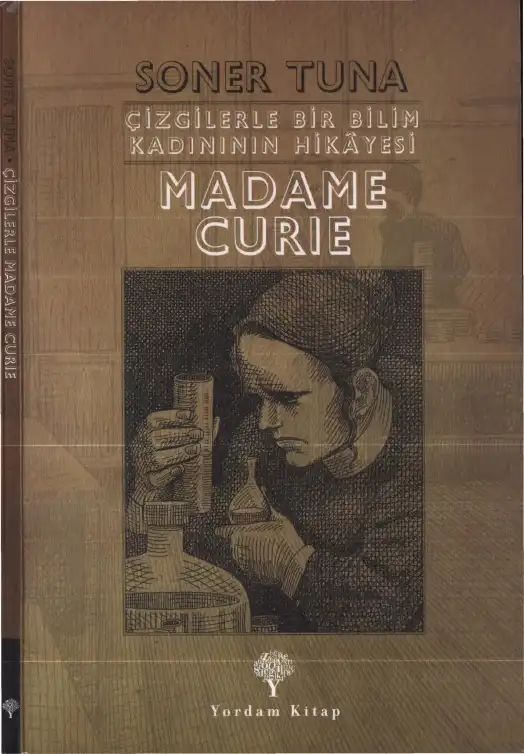 Çizgilerle Bir Bilim Kadınının Hikayesi: Madame Curie — Soner Tuna